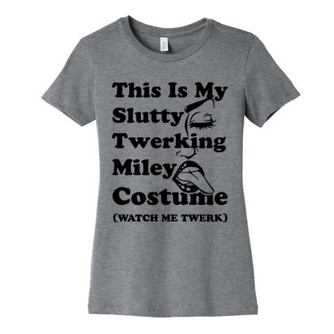 This Is My Slutty Twerking Miley Costume Womens T-Shirt