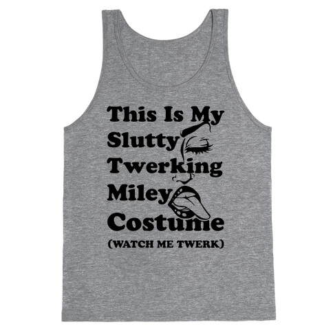 This Is My Slutty Twerking Miley Costume Tank Top