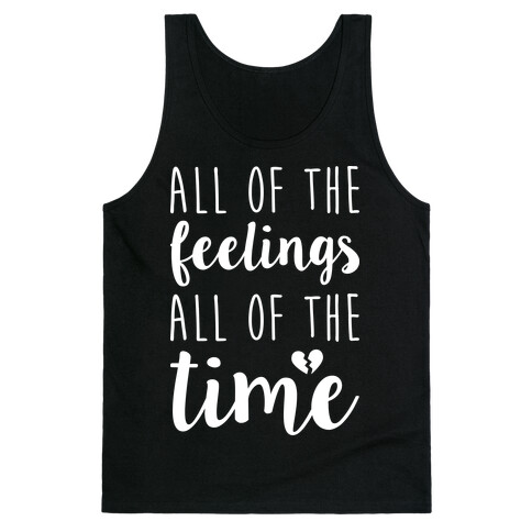 All Of The Feelings All Of The Time Tank Top