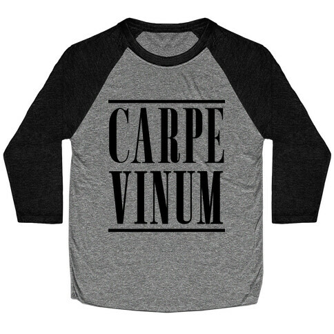 Carpe Vinum Seize the Wine Baseball Tee