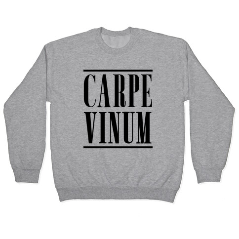 Carpe Vinum Seize the Wine Pullover