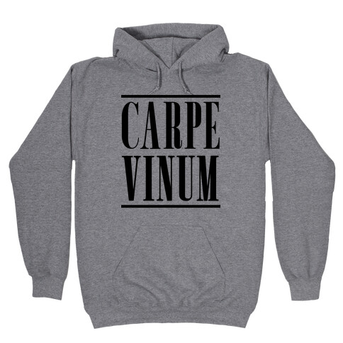 Carpe Vinum Seize the Wine Hooded Sweatshirt