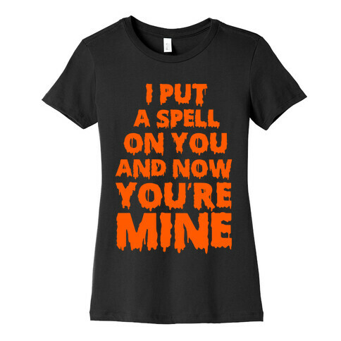 I Put A Spell On You Womens T-Shirt