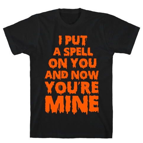 I Put A Spell On You T-Shirt