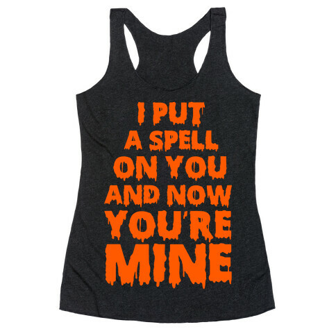 I Put A Spell On You Racerback Tank Top