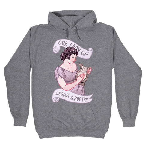 Sappho: Our Lady of Lesbos & Poetry Hooded Sweatshirt