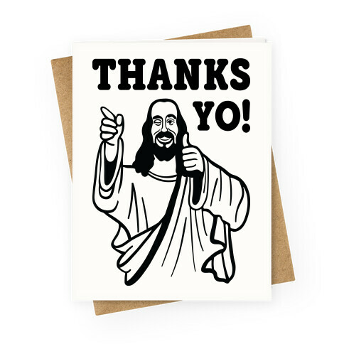 Thanks, Yo! (Jesus) Greeting Card