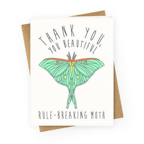 Thank You, You Beautiful Rule-Breaking Moth Greeting Card