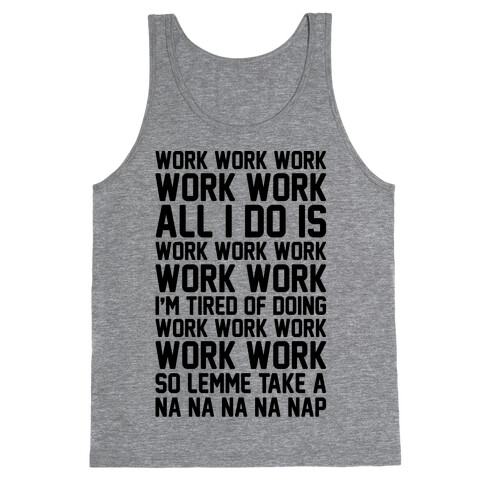 All I Do Is Work Parody Tank Top