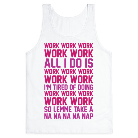 All I Do Is Work Parody Tank Top