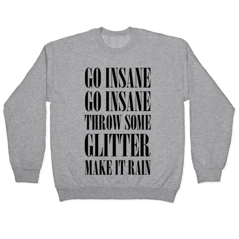 Go Insane Go Insane Throw Some Glitter Make It Rain Pullover