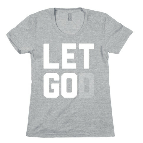 Let God Womens T-Shirt