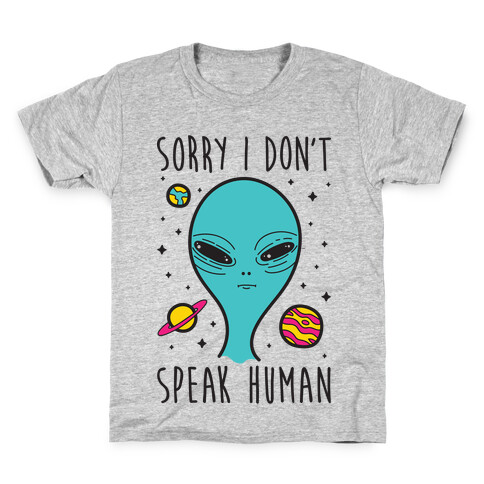 Sorry I Don't Speak Human Kids T-Shirt