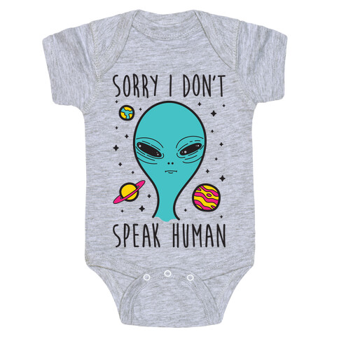 Sorry I Don't Speak Human Baby One-Piece