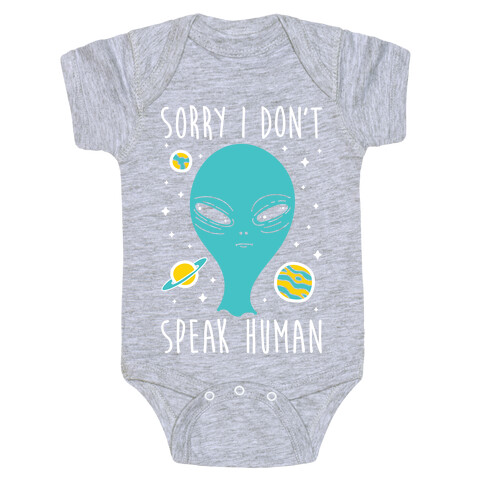 Sorry I Don't Speak Human Baby One-Piece