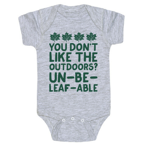 You Don't Like The Outdoors? Un-be-leaf-able Baby One-Piece