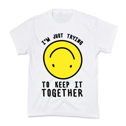 I'm Just Trying To Keep It Together Kids T-Shirt