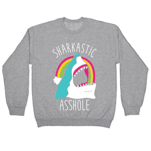 Sharkastic Asshole Pullover