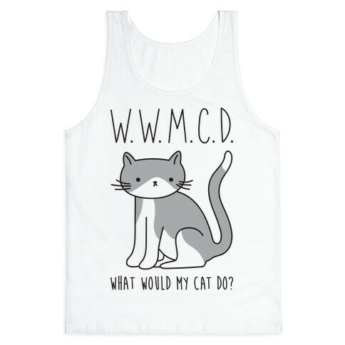 What Would My Cat Do? Tank Top