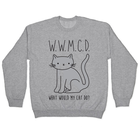 What Would My Cat Do? Pullover