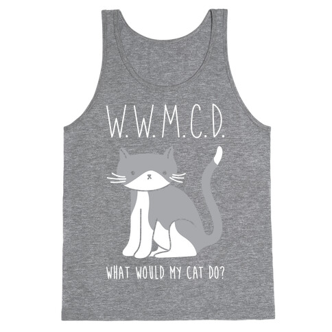 What Would My Cat Do? Tank Top