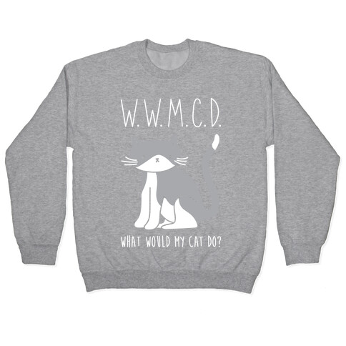 What Would My Cat Do? Pullover