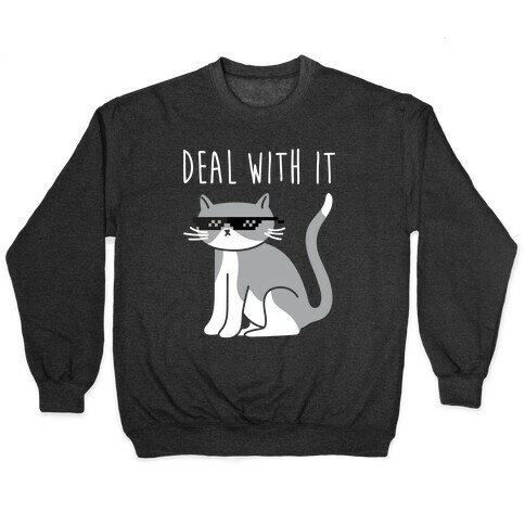 Deal With It Cat Pullover