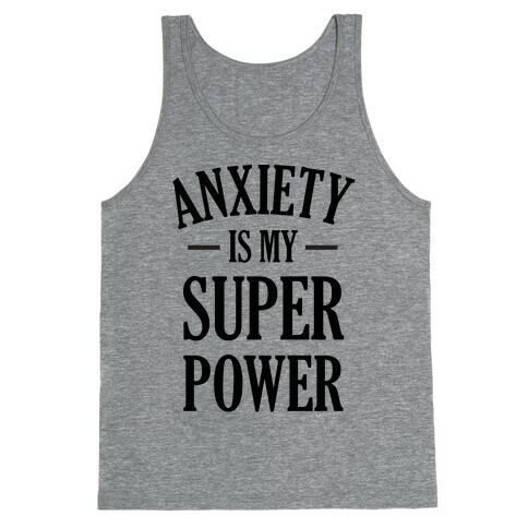 Anxiety Is My Superpower Tank Top