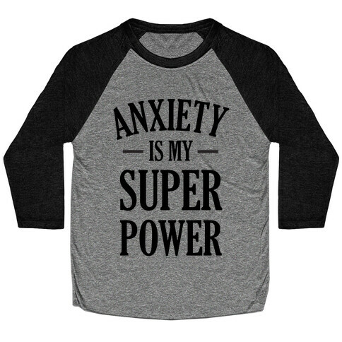 Anxiety Is My Superpower Baseball Tee