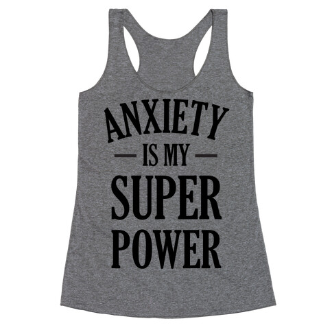 Anxiety Is My Superpower Racerback Tank Top