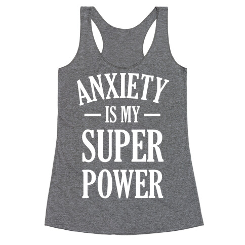 Anxiety Is My Superpower Racerback Tank Top