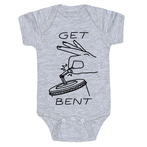 Get Bent  Baby One-Piece