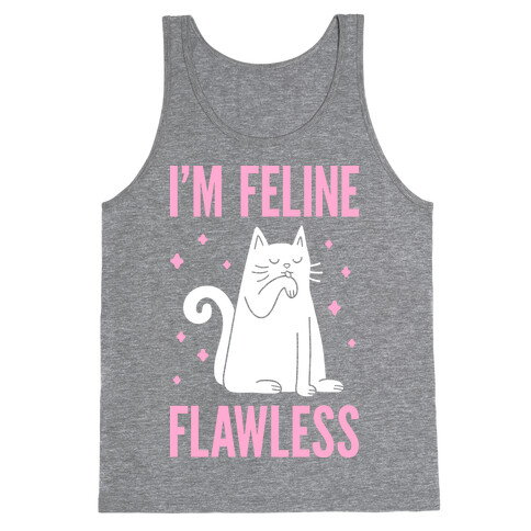 I'm Feline Flawless Tank Top