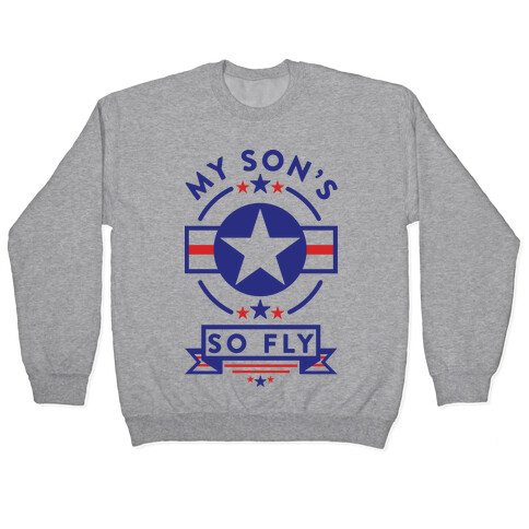 My Son's So Fly Pullover