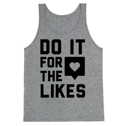 Do It For The Likes Tank Top