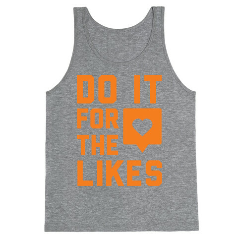 Do It For The Likes Tank Top