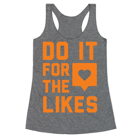 Do It For The Likes Racerback Tank Top