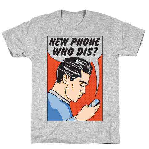 New Phone Who Dis T-Shirt