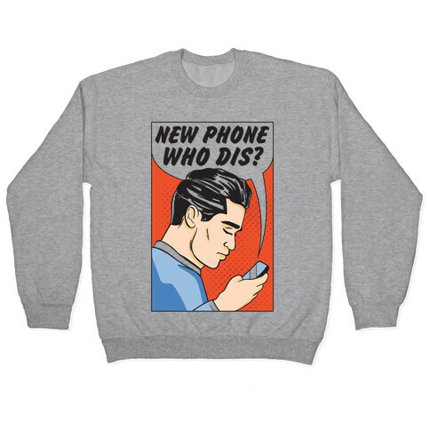 New Phone Who Dis Pullover