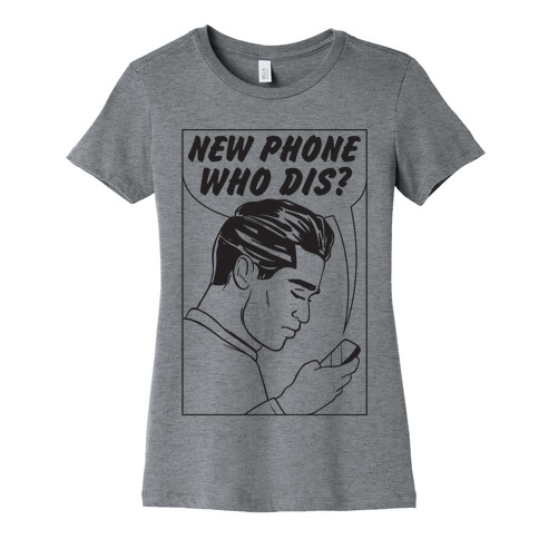 New Phone Who Dis Womens T-Shirt