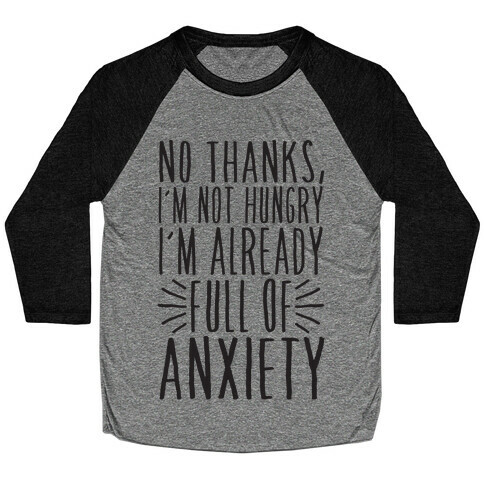 Full of Anxiety Baseball Tee