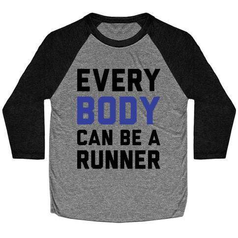 Every Body Can Be A Runner Baseball Tee