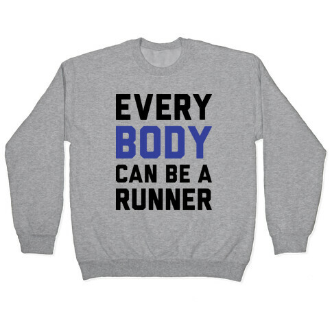 Every Body Can Be A Runner Pullover