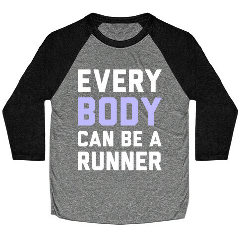 Every Body Can Be A Runner Baseball Tee