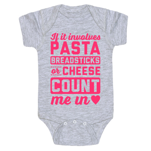 If It Involves Pasta, Breadsticks Or Cheese Count Me In Baby One-Piece