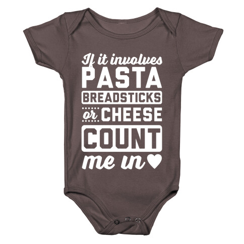 If It Involves Pasta, Breadsticks Or Cheese Count Me In Baby One-Piece