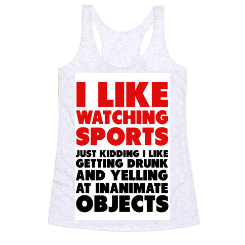 I Like Watching Sports (jk) Racerback Tank Top