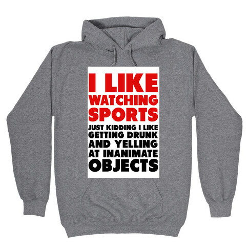 I Like Watching Sports (jk) Hooded Sweatshirt