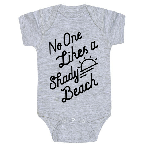 No One Likes a Shady Beach Baby One-Piece