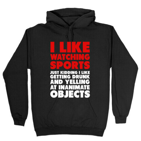 I Like Watching Sports (jk) Hooded Sweatshirt